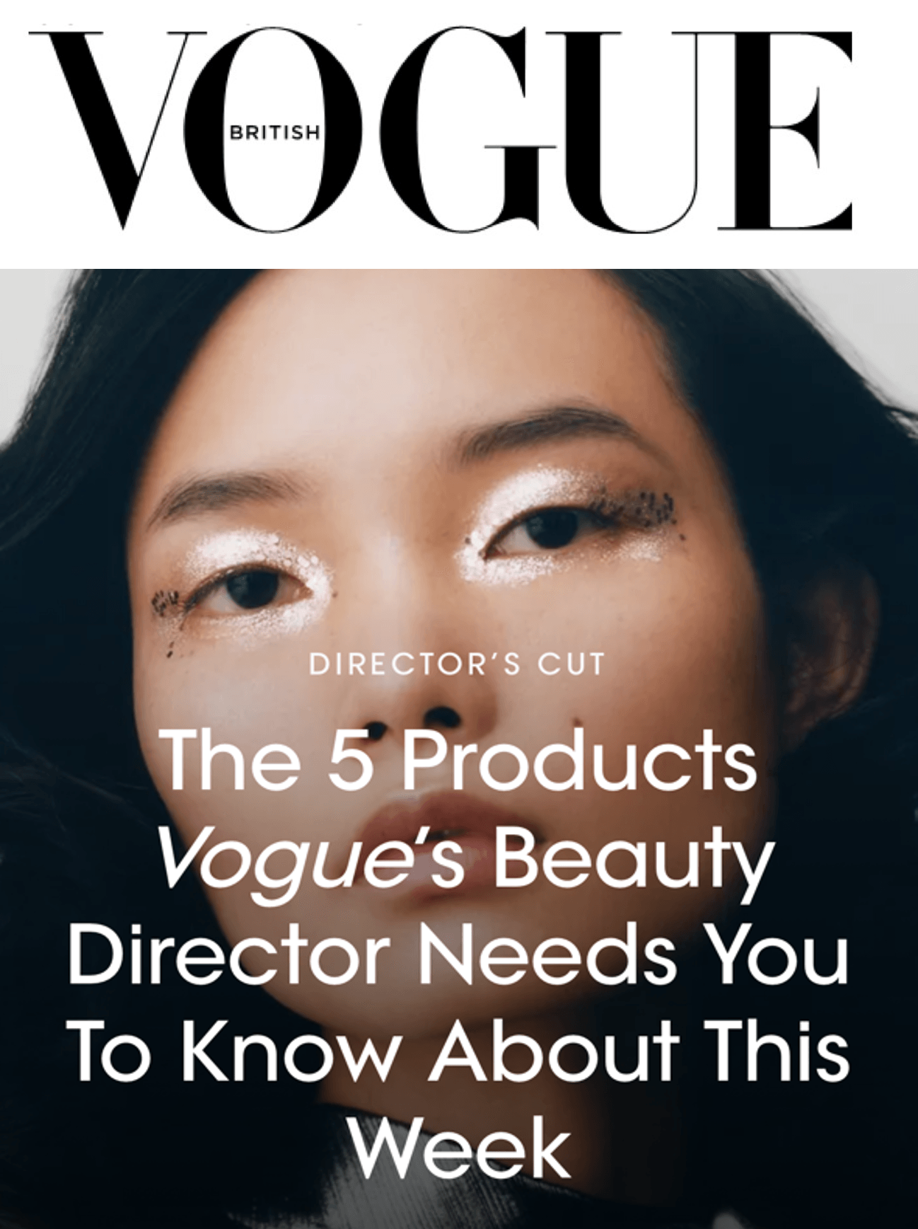 British Vogue - The 5 Products Vogue Beauty Director Need You To Know About This Week - fjör