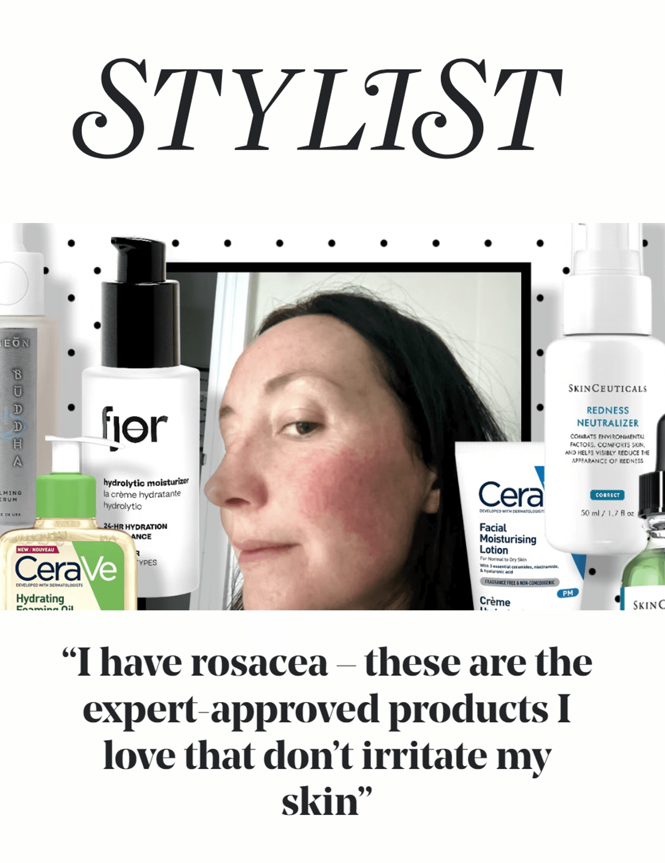 Stylist - I have rosacea – these are the expert-approved products I love that don’t irritate my skin - fjör